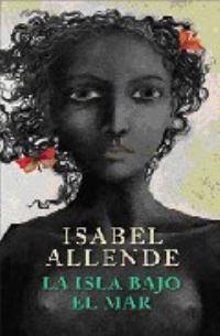 Book Cover for La Isla Bajo El Mar by Isabel Allende