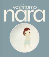 Book Cover for Yoshitomo Nara by Mika Yoshitake, Lucia Agirre, Shigemi Takahashi