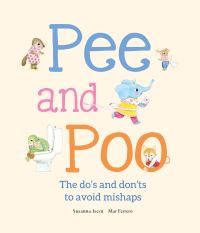 Book Cover for Pee and Poo. The Do's and Don'ts to Avoid Mishaps by Susanna Isern