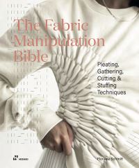 Book Cover for The Fabric Manipulation Bible by Floriane Schmitt