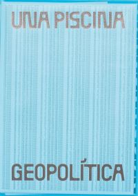Book Cover for UNA PISCINA GEOPOLÍTICA by DIEGO ABELLÁN, JOAQUÍN LUCAS