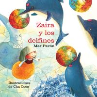 Book Cover for Zaira Y Los Delfines (Zaira and the Dolphins) by Mar Pavón