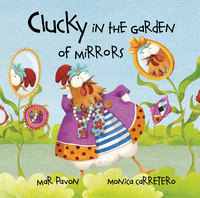 Book Cover for Clucky in the Garden of Mirrors by Mar Pavón