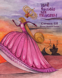 Book Cover for ãQué Fastidio Ser Princesa! (It's a Pain to Be a Princess) by Carmen Gil
