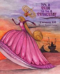 Book Cover for It's a Pain to Be a Princess! by Carmen Gil