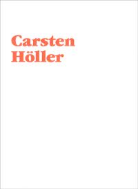 Book Cover for Carsten Höller by Carsten Höller, Helle Crenzien, Detlev Gretenkort, Michael Juul Holm