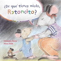 Book Cover for +De Qué Tienes Miedo Ratoncito? (What Are You Scared of, Little Mouse?) by Susanna Isern
