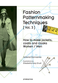 Book Cover for Fashion Patternmaking Techniques. Vol. 3. How to Make Jackets, Coats and Cloaks for Women and Men by Antonio Donnanno