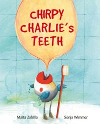 Book Cover for Chirpy Charlie's Teeth by Marta Zafrilla