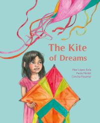 Book Cover for The Kite of Dreams by Pilar López Ávila, Paula Merlán