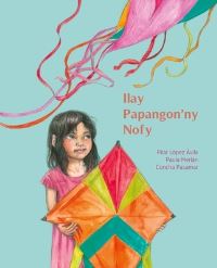 Book Cover for Ilay Papangon'ny Nofy (The Kite of Dreams) by Pilar López Ávila, Paula Merlán
