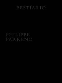 Book Cover for Philippe Parreno: Bestiario by Phillippe Parreno
