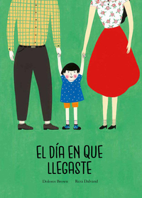Book Cover for El Día En Que Llegaste by Dolores Brown