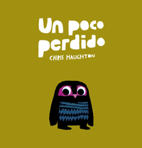 Book Cover for Un Poco Perdido by Chris Haughton