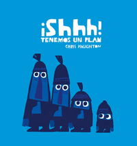 Book Cover for ãShhh! Tenemos Un Plan (Junior Library Guild Selection) by Chris Haughton