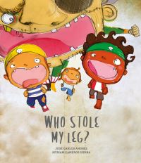 Book Cover for Who Stole My Leg? by José Carlos Andrés