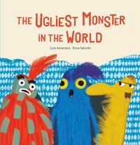 Book Cover for The Ugliest Monster in the World by Luis Amavisca