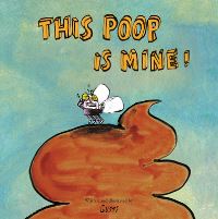 Book Cover for This Poop Is Mine! by Gusti