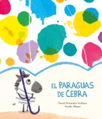 Book Cover for El Paraguas De Cebra by David Hernández Sevillano