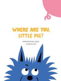 Book Cover for Where Are You, Little Pig? by Margarita del Mazo