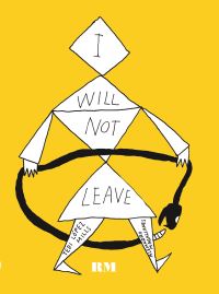 Book Cover for I Will Not Leave by Tedi López Mills