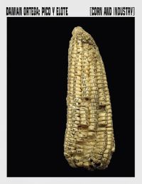 Book Cover for Corn and Industry by Damián Ortega