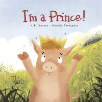 Book Cover for I'm a Prince! by AH Benjamin