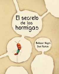 Book Cover for El Secreto De Las Hormigas (The Ants' Secret) by Baltasar Magro