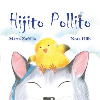 Book Cover for Hijito Pollito (Little Chick and Mommy Cat) by Marta Zafrilla, Nora Hilb