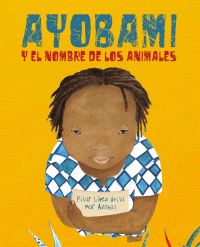 Book Cover for Ayobami Y El Nombre De Los Animales (Ayobami and the Names of the Animals) by Pilar López Ávila