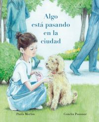 Book Cover for Algo Está Pasando En La Ciudad (Something's Happening in the City) by Paula Merlán