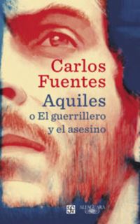 Book Cover for Aquiles O El Guerrillero Y El Asesino by Carlos Fuentes