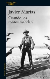 Book Cover for Cuando Los Tontos Mandan by Javier Marías