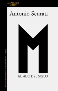 Book Cover for M. El Hijo Del Siglo / M. The Son of the Century by Antonio Scurati