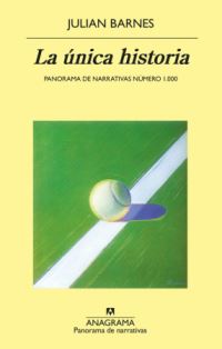 Book Cover for La Unica Historia by Julian Barnes
