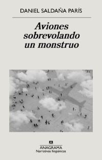 Book Cover for Aviones Sobrevolando Un Monstruo by Daniel Saldana Paris