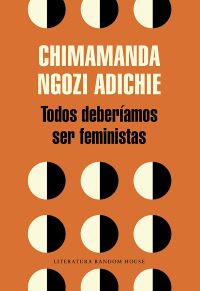 Book Cover for Todos Deberíamos Ser Feministas / We Should All Be Feminists by Chimamanda Ngozi Adichie