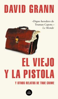 Book Cover for El Viejo Y La Pistola by David Grann