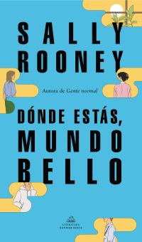Book Cover for Dónde Estás, Mundo Bello / Beautiful World, Where Are You by Sally Rooney
