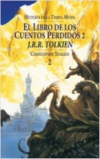 Book Cover for El Libro De Los Cuentos Perdidos, 2. Historia De La Tierra Media, II by J R R Tolkien