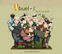 Book Cover for Abuelos De La A a La Z / Grandfather?s From A to Z by Raquel Diaz Reguera