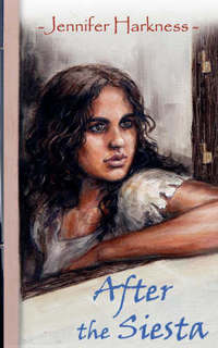 Book Cover for After the Siesta by Jennifer Helen Harkness
