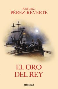 Book Cover for El Oro Del Rey / The King's Gold by Arturo PerezReverte