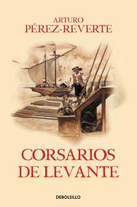 Book Cover for Corsarios De Levante / Pirates of the Levant by Arturo PerezReverte
