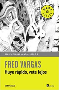 Book Cover for Huye Rapido, Vete Lejos by Fred Vargas