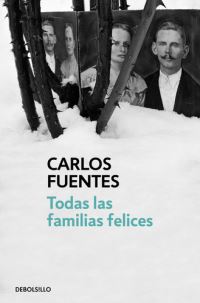 Book Cover for Todas Las Familias Felices by Carlos Fuentes