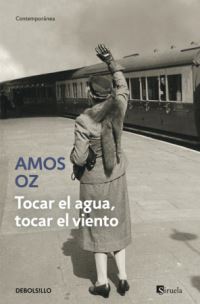 Book Cover for Tocar El Agua, Tocar El Viento by Amos Oz