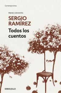 Book Cover for Todos Los Cuentos. Sergio Ramírez / Sergio Ramírez. All the Short Stories by Sergio Ramirez