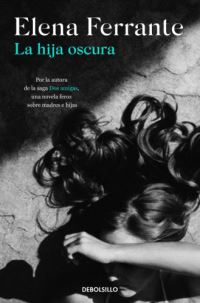 Book Cover for La Hija Oscura by Elena Ferrante