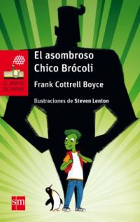 Book Cover for El Asombroso Chico Brocoli by Frank Cottrell Boyce